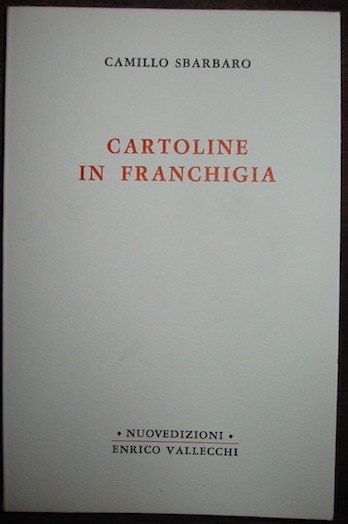 Camillo Sbarbaro Cartoline in franchigia 1966 Firenze Nuovedizioni Enrico Vallecchi